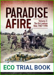 Paradise Afire Volume 2 The Sri Lankan War 1987-1990 (Asia@War Series №8)
