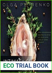 Intimacy On The Plate 200+ Aphrodisiac Recipes to Spice Up Your Love Life at Home Tonight