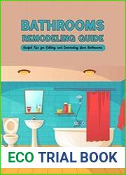 Bathrooms Remodeling Guide Useful Tips for Editing and Decorating Your Bathrooms