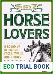 The Little Book of Lore for Horse Lovers A Round Up of Equine Facts, Myths, and History