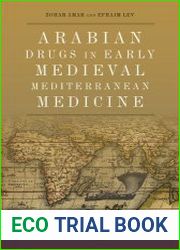 Arabian Drugs in Medieval Mediterranean Medicine