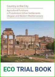 Country in the City Agricultural Functions of Protohistoric Urban Settlements (Aegean and Western Mediterranean)