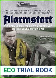 Alarmstart The German Fighter Pilot’s Experience in the Second World War