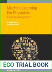 Machine Learning for Physicists A hands-on approach