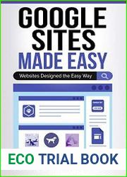 Google Sites Made Easy Websites Designed the Easy Way