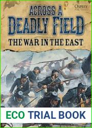 Across A Deadly Field The War in the East (Osprey Across A Deadly Field 2)