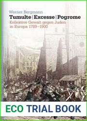 Tumulte – Excesse – Pogrome Kollektive Gewalt gegen Juden in Europa 1789-1900