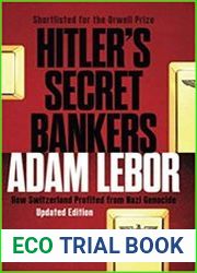 Hitler|s Secret Bankers How Switzerland Profited from Nazi Genocide