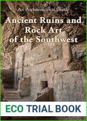 Ancient Ruins and Rock Art of the Southwest An Archaeological Guide