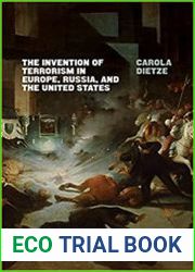 The Invention of Terrorism in Europe, Russia, and the United States
