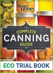 Better Homes and Gardens Complete Canning Guide Freezing, Preserving, Drying