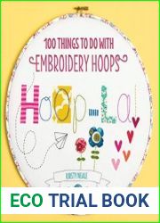 Hoop-La! 100 Things to Do with Embroidery Hoops