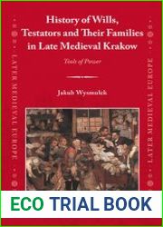 History of Wills, Testators and Their Families in Late Medieval Krakow. Tools of Power