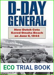 D-Day General How Dutch Cota Saved Omaha Beach on June 6, 1944