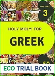 Holy Moly! Top 50 Greek Recipes Volume 3 Best Greek Cookbook for Dummies