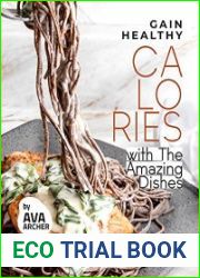 Gain Healthy Calories with The Amazing Dishes Recipes for Healthy Calorie Gain