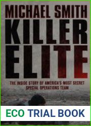 Killer Elite The Inside Story of America|s Most Secret Special Operations Team