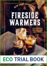 New Camp Cookbook Fireside Warmers Drinks, Sweets, and Shareables to Enjoy around the Fire (Great Outdoor Cooking)