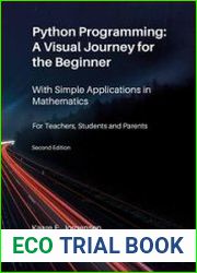 Python Programming A Visual Journey for the Beginner For Teachers, Students and Parents 2nd Edition