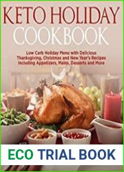 Keto Holiday Cookbook Low Carb Holiday Menu with Delicious Thanksgiving, Christmas and New Year’s Recipes