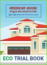 American House Styles and Architecture Different Styles of Houses Can Be Found Across America
