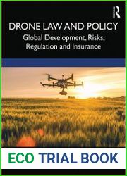 Drone Law and Policy Global Development, Risks, Regulation and Insurances An Innovation and Impact Agenda