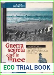 Guerra segreta oltre le linee. Nuotatori Paracadutisti del Gruppo Ceccacci (1943-1945)