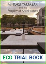 Minoru Yamasaki and the Fragility of Architecture