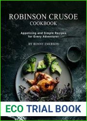 Robinson Crusoe Cookbook Appetizing and Simple Recipes for Every Adventurer