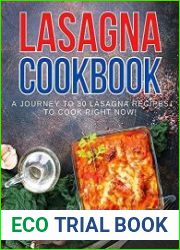 Lasagna Cookbook A Journey to 30 Lasagna Recipes to Cook Right Now!
