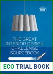 Great Interior Design Challenge Sourcebook Practical Advice from Series 1&2 for Your Tailor-Made Home