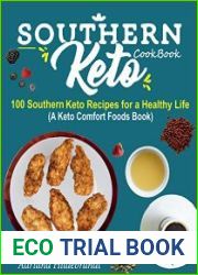 Southern Keto Cookbook 100 Southern Keto Recipes for a Healthy Life