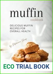 Muffin Cookbook Delicious Muffin Recipes for Overall Health