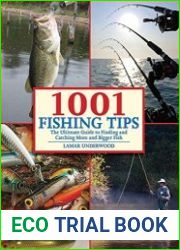 1001 Fishing Tips The Ultimate Guide to Finding and Catching More and Bigger Fish