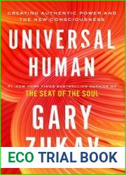Universal Human Creating Authentic Power and the New Consciousness