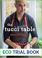 The Tucci Table Cooking With Family and Friends