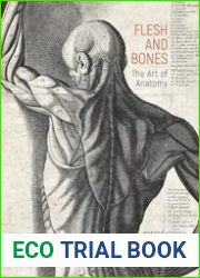 Flesh and Bones The Art of Anatomy