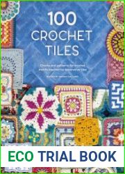 100 Crochet Tiles Charts and patterns for crochet motifs inspired by decorative tiles