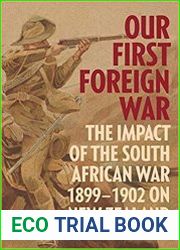 Our First Foreign War The Impact of the South African War 1899–1902 on New Zealand