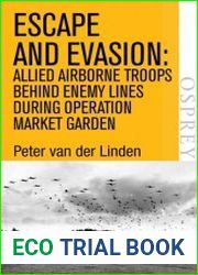 Escape and Evasion Allied Airborne Troops behind Enemy Lines during Operation Market Garden