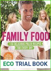Family Food 130 Delicious Paleo Recipes for Every Day