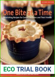 One Bite at a Time, Revised Nourishing Recipes for Cancer Survivors and Their Friends
