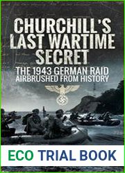 Churchill|s Last Wartime Secret The 1943 German Raid Airbrushed from History