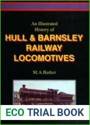 An Illustrated History of Hull & Barnsley Railway Locomotives