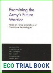 Examining the Army|s Future Warrior Force-on-Force Simulation of Candidate Technologies
