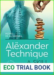 The Alexander Technique A Skill for Life