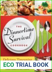 The Dinnertime Survival Cookbook Delicious, Inspiring Meals for Busy Families