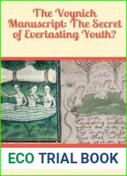 The Voynich Manuscript The Secret of Everlasting Youth?