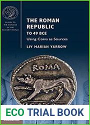 The Roman Republic to 49 BCE Using Coins as Sources