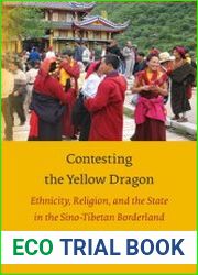 Contesting the Yellow Dragon. Ethnicity, Religion, and the State in the Sino-Tibetan Borderland, 1379-2009